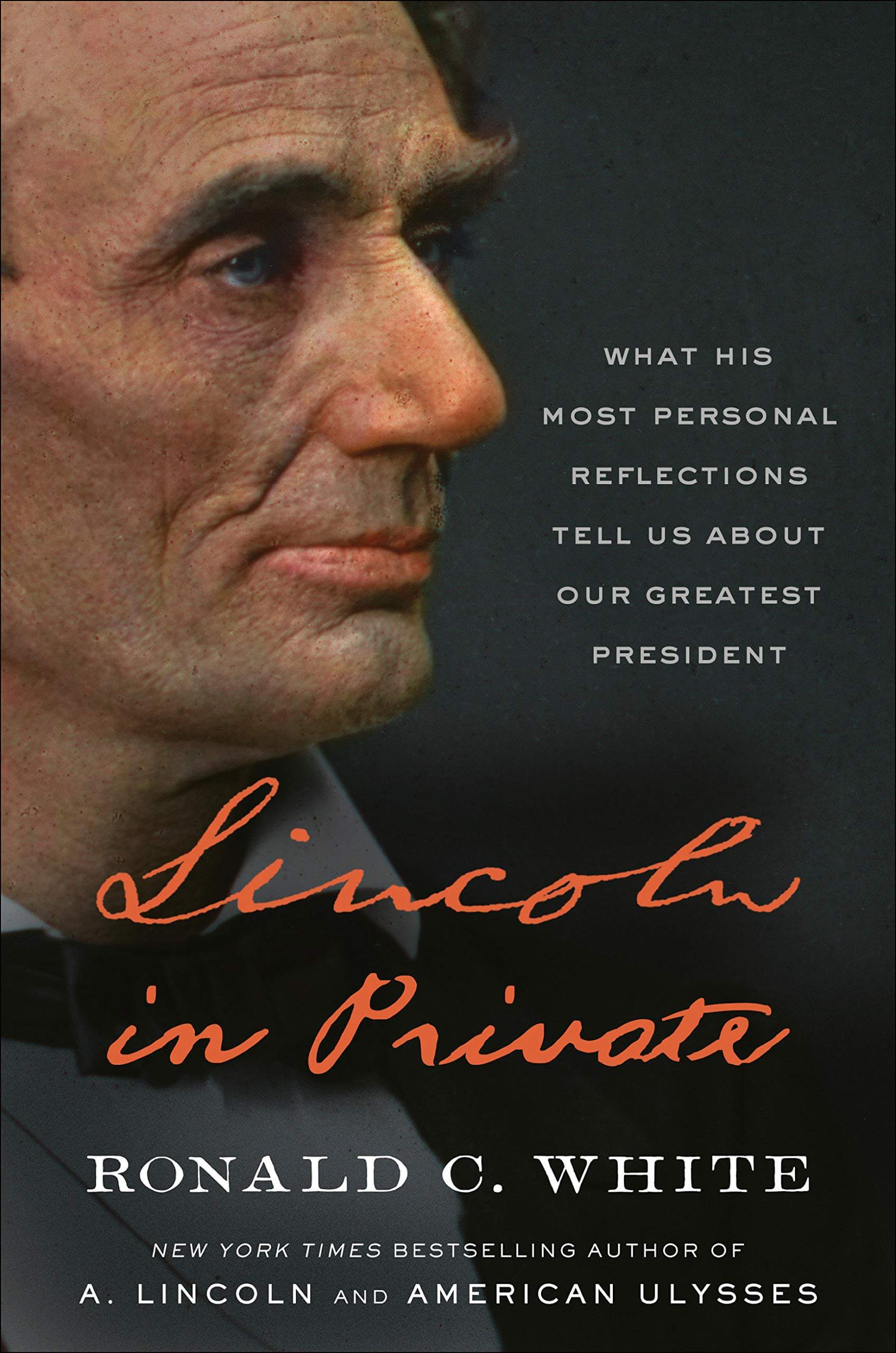 Lincoln In Private By Ronald C White May 04 21
